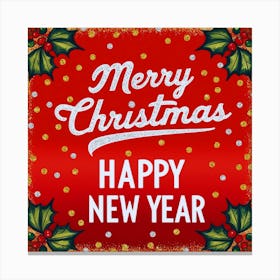 Merry Christmas Happy New Year Canvas Print