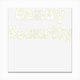 Funny Candy Security Lazy Halloween Costum Canvas Print