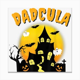 Dadcula Funny Dad Halloween Costume Spooky Season Scary Mens Canvas Print