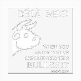 Deja Moo When You Have Heard It All Before Clever Canvas Print