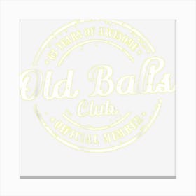 Mens Funny Birthday Old Balls Club 63 Years Of Awesome Canvas Print