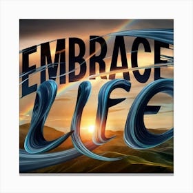 Embrace Life 2 Canvas Print