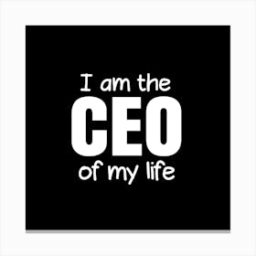 I Am The Ceo Of My Life Canvas Print