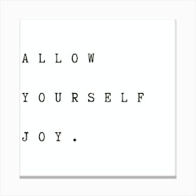 Allow Yourself Joy Canvas Print