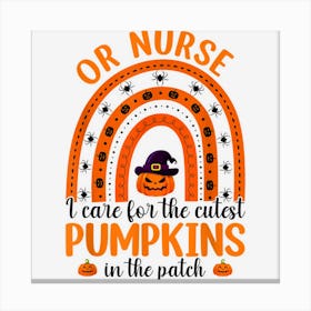 Or Nurse Cutest Pumpkins Rainbow Halloween Spider Canvas Print