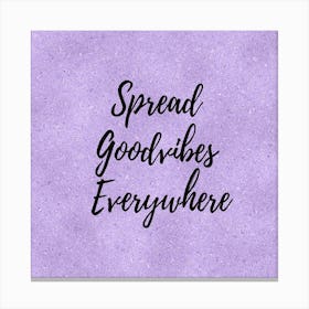 Spread Goodvibes Everywhere Canvas Print