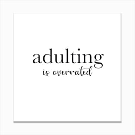 Adulting Is Overrated Canvas Print