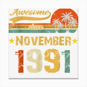 31th Birthday Awesome Since November 1991 31 Year Old 1 Canvas Print