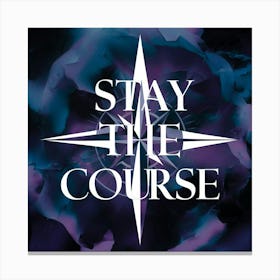 Stay The Course 16 Canvas Print