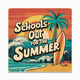 Schools Out For The Summer Canvas Print