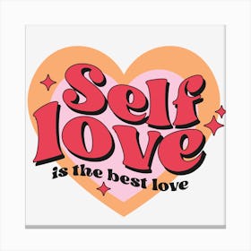 Self Love Is The Best Love Canvas Print