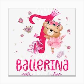 Kids 7th Birthday Ballerina Bear Gifts Girl Daughter 7 Year Old Canvas Print