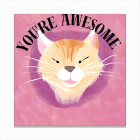 You'Re Awesome Canvas Print