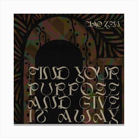 Purpose Of Life Canvas Print