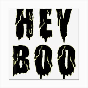 Hey Boo Spooky Funny Halloween Season For Men Women Kids Canvas Print