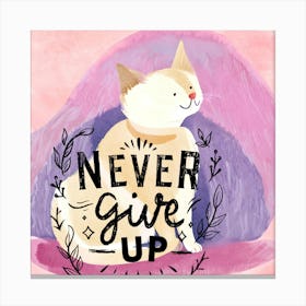 Never Give Up Canvas Print