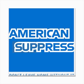 American Suppress Canvas Print