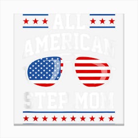 All American Step Mom Patriotic 4th Of July Canvas Print