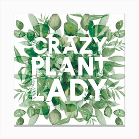 Crazy Plant Lady Houseplant Canvas Print