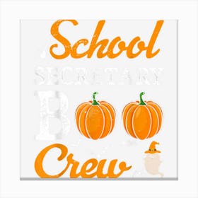 School Secretary Boo Crew Halloween School Office Squad Canvas Print