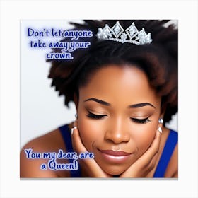 Don’t let anyone take away your crown. Strong black woman 2 Canvas Print