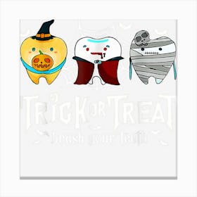 Trick Or Treat Brush Yourth Dentist Halloween Costume Canvas Print