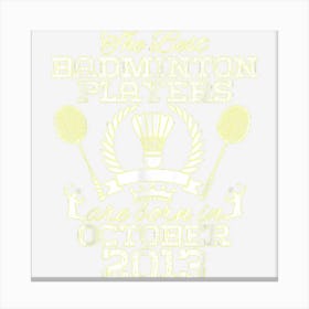 11 Year Old Birthday In October 2013 Best Badminton Players Canvas Print