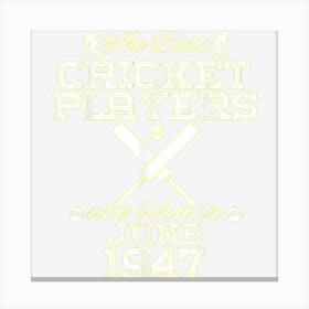 77 Year Old Birthday In June 1947 Best Cricket Players Canvas Print