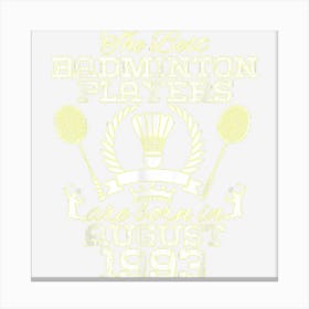 31 Year Old Birthday In August 1993 Best Badminton Players Canvas Print