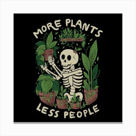 More Plants Less People - Cute Skull Skeleton Plants Halloween Gift 1 Canvas Print