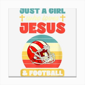 Just A Girl Who Loves Jesus And Football Christian Canvas Print