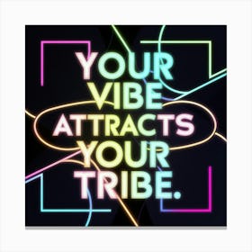 Your Vibe Attracts Your Tribe 2 Canvas Print