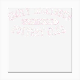 Emily Dickinson Pottery Club Canvas Print