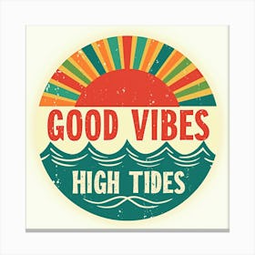 Good Vibes High Tides Canvas Print