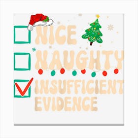 Nice Naughty Insufficient Evidence Christmas List Groovy Canvas Print