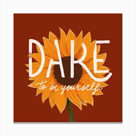 Dare To Be Yourself Canvas Print