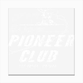 The Famous Pioneer Club Canvas Print