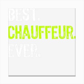 Best Chauffeur Ever Canvas Print