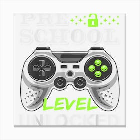 Preschool Level Unlocked Pre K Video Game Back To School Canvas Print