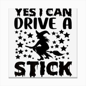 Yes I Can Drive A Stick Canvas Print