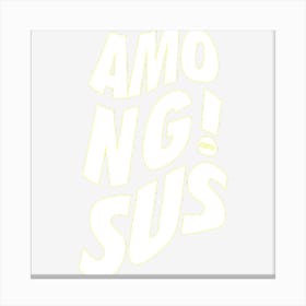 Among Sus! Canvas Print