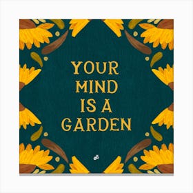 Your Mind Is A Garden Canvas Print