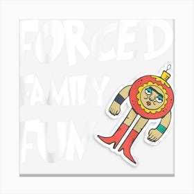 Funny Punk Forced For Family Christmas Punks Canvas Print