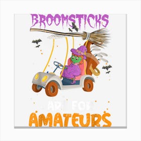 Witch Ride Golf Cart Halloween Broomsticks Are For Amateurs Canvas Print