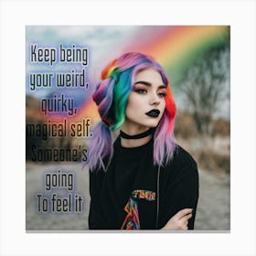 Keep Being Your Weird Quirky Magical Self Canvas Print