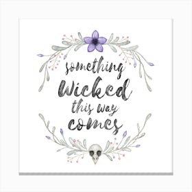 Something Wicked Canvas Print