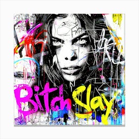 Bitches Slay 3 - Intensity Quote Canvas Print