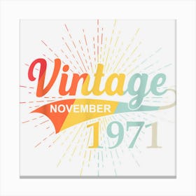 Vintage November 1971 51 Years Old Gifts 51st Birthday Canvas Print