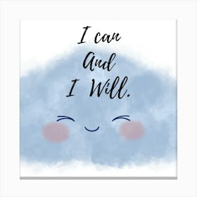 I Can And I Will Canvas Print