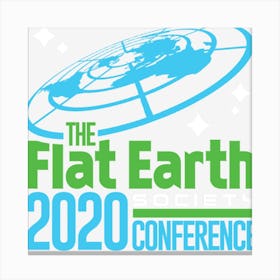 Flat Earth Society 2020 Conference Canvas Print